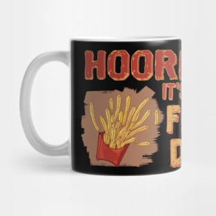 Fries on Fry day - HOORAY Mug